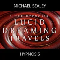Michael Sealey — Sleep Hypnosis: Lucid Dreaming Travels — обложка